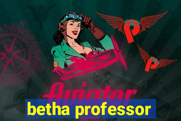 betha professor